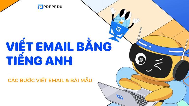 Viết Email bằng tiếng Anh: Cấu trúc, bài mẫu
