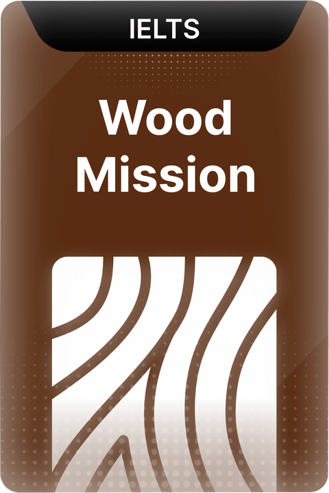 IELTS - Wood Mission 🌲